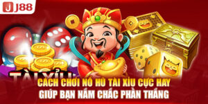 cach-choi-no-hu-tai-xiu-cuc-hay-giup-ban-nam-chac-phan-thang